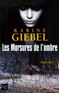 Karine Giébel - Les morsures de l'ombre