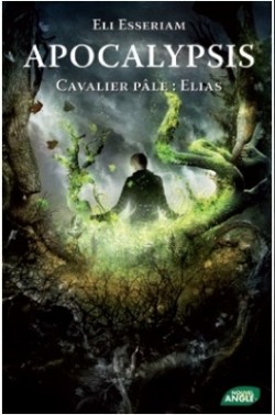 Eli Esseriam - Apocalypsis - Tome 4 Cavalier pâle