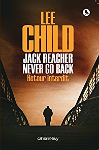 Lee Child - Jack Reacher Never go back (2016)