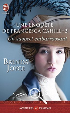 Brenda Joyce - Une enquête de Francesca Cahill - T2 - Un coupable gênant / Un suspect embarrassant (2015)