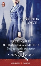Brenda Joyce - Une enquête de Francesca Cahill - T4 - Une terrible menace (2015)