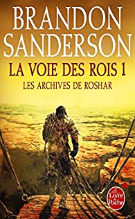 Brandon Sanderson - Les archives de Roshar T1 - La voie des rois Vol.1 (2017)