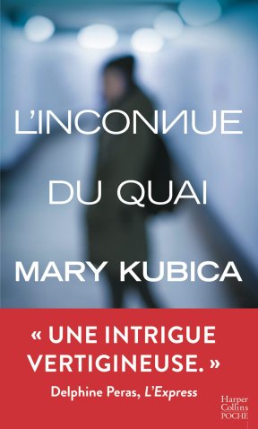 Mary Kubica - L'inconnue du quai (2016)