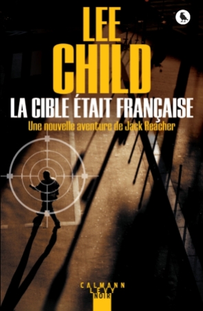 Lee Child - La cible était française (2017)