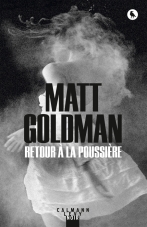 Matt Goldman - Retour à la poussière (2017)
