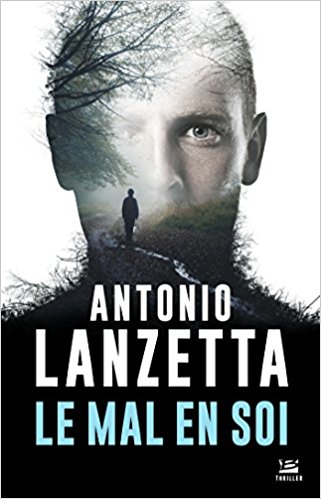 Antonio Lanzetta - Le mal en soi (2018)
